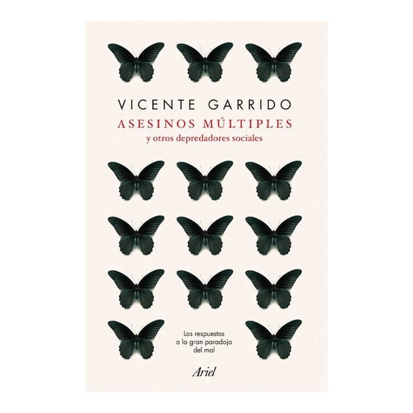 Asesinos Múltiples y Otros Depredadores Sociales Ariel México Vicente Garrido