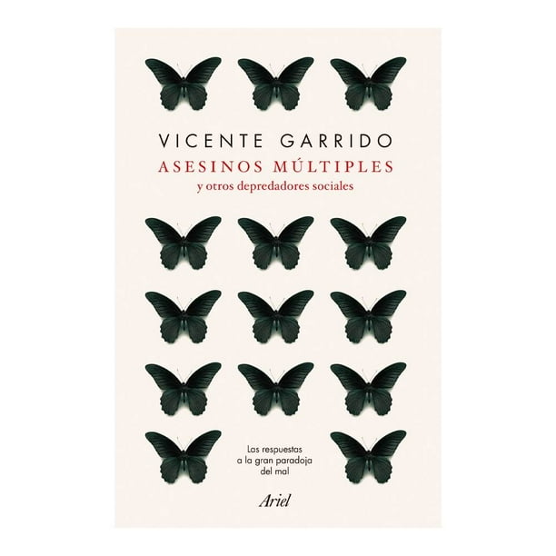 Asesinos Múltiples y Otros Depredadores Sociales Ariel México Vicente Garrido