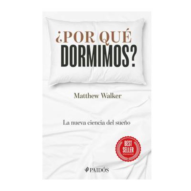 ¿Por Qué Dormimos? Matthew Walker La Nueva Ciencia del Sueño