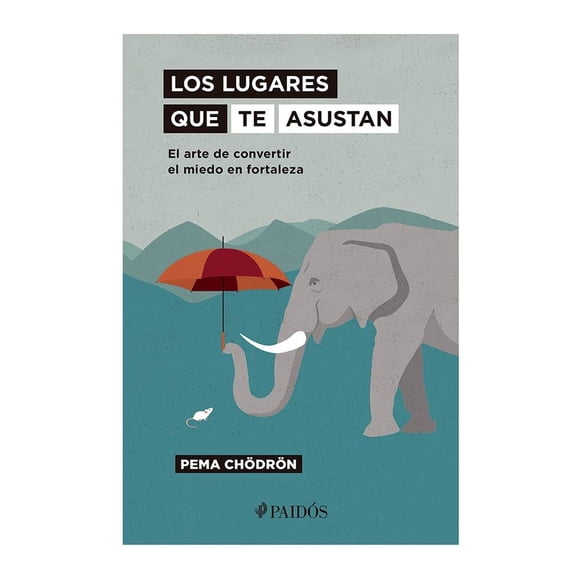 LOS LUGARES QUE TE ASUSTAN PAIDÓS PEMA CHÖDRÖN