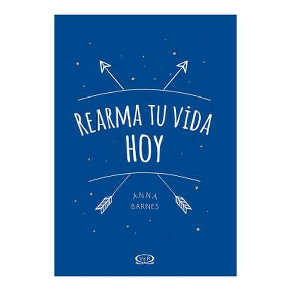 Rearma tu vida hoy Anna Barnes
