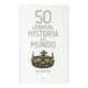 thumbnail image 1 of 50 Cosas que Hay que Saber Sobre Historia del Mundo Ariel Ian Crofton, 1 of 1