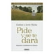 thumbnail image 1 of Pide y se te Dará: Aprende a Manifestar tus Deseos, 1 of 1