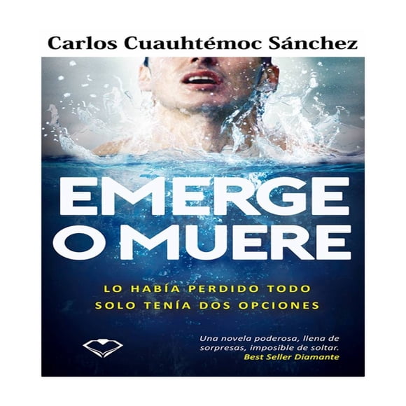 Emerge o Muere Ediciones Selectas Diamante Carlos Cuauhtémoc Sanchez
