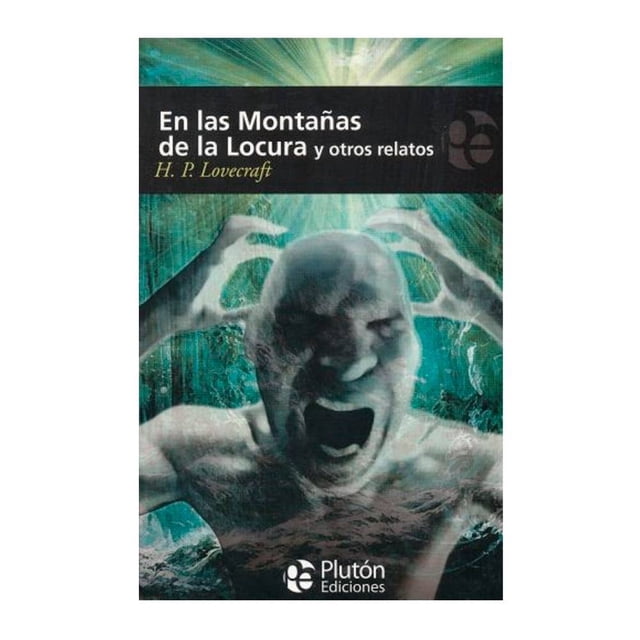 EN LAS MONTAÑAS DE LA LOCURA PLUTON EDICIONES X, S. L. H. P. LOVECRAFT