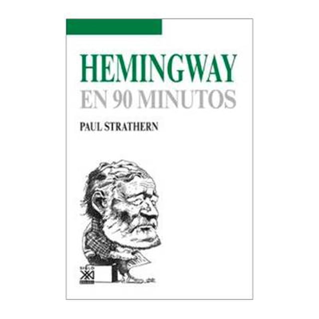 Hemingway en 90 Minutos Paul Strathern