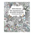thumbnail image 1 of El Maravilloso Mundo Tropical: Una Aventura para Colorear Blume Millie Marotta, 1 of 1