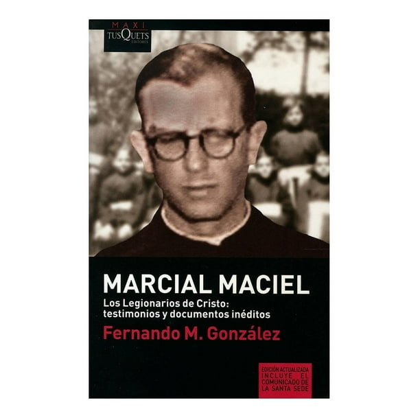 Marcial Maciel los Legionarios de Cristo