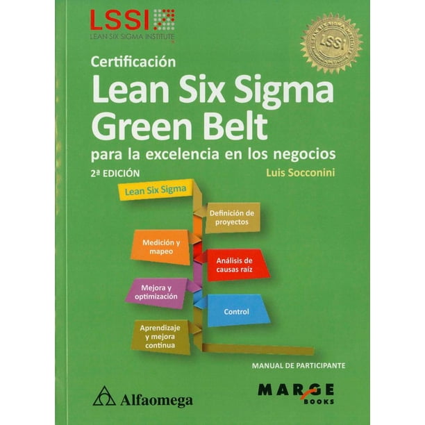 CERTIFICACION LEAN SIX SIGMA GREEN BELT - PARA LA EXCELENCIA EN LOS ...