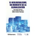 thumbnail image 1 of EL NEOLIBERALISMO, UN MOMENTO DE LA GLOBALIZACION Distribuciones Fontamara RUSTICO, 1 of 1