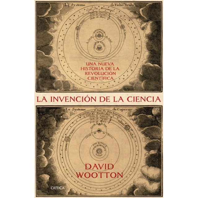 LA INVENCION DE LA CIENCIA. UNA NUEVA HISTORIA DE LA REVOLUCION CIENTIFICA Crítica RUSTICO