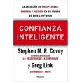 thumbnail image 1 of CONFIANZA INTELIGENTE. LA CREACION DE PROSPERIDAD, ENERGIA Y ALEGRIA EN UN MUNDO DE BAJA CONFIANZA Paidós RUSTICO, 1 of 1
