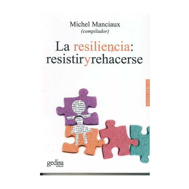 La resiliencia resistir y rehacerse Gedisa Michel Manciaux