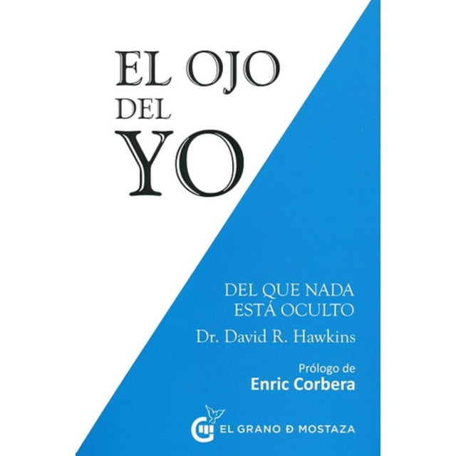 EL OJO DEL YO. DEL QUE NADA ESTA OCULTO El grano de mostaza RUSTICO