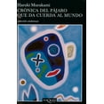 thumbnail image 1 of CRONICA DEL PAJARO QUE DA CUERDA AL MUNDO Tusquets editores RUSTICO, 1 of 1